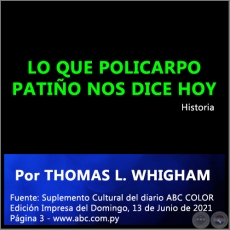 LO QUE POLICARPO PATIO NOS DICE HOY - Por THOMAS L. WHIGHAM - Domingo, 13 de Junio de 2021
